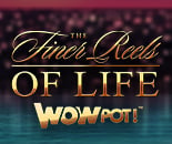 The Finer Reels of Life WOWPOT